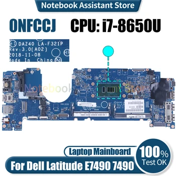 Dell Latitude için E7490 7490 Laptop Anakart DAZ40 LA-F321P 0NFCCJ SR3L8 ı7-8650U Dizüstü Anakart Test