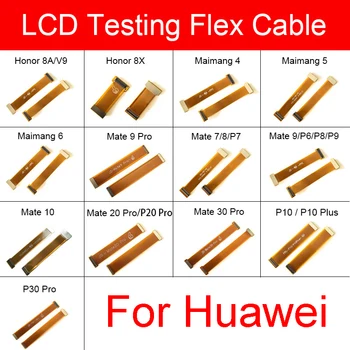 Lcd ekran Test Flex Kablo Huawei Onur İçin 8A 8X V9 Maimang 4 5 6 Mate 7 8 9 10 20 30 Pro P6 P7 P8 P9 P10 P20 P30 Artı