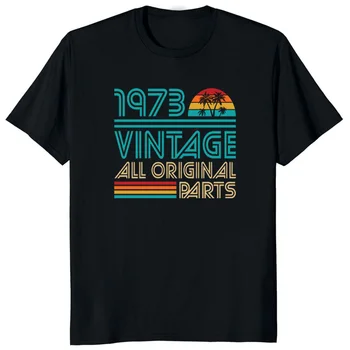 Vintage 1973 Vintage Tüm Orijinal Parçalar T Shirt Sınırlı Sayıda 50th Doğum Günü Gömlek Erkekler Kadınlar Klasik Radyo T-Shirt Rahat Tee